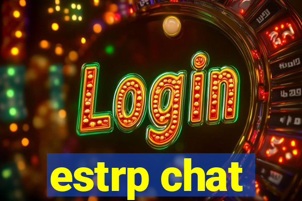 estrp chat